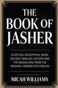 Cover: The Book of Jasher: A Critical Apocryphal Work on Early Biblical History and the Mosaic Era, From the Original Hebrew into English (Bible Apocrypha and Gnostic Gospels Collection) (Grapevine Press) - Grapevine India Publishers Pvt Ltd