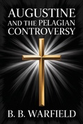 Cover: Augustine and the Pelagian Controversy - Grapevine India Publishers Pvt Ltd