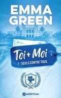 Cover: Toi + Moi : Seuls contre tous - Nouvelle &eacute;dition - Addictives