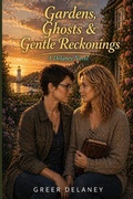Cover: Gardens, Ghosts & Gentle Reckonings - Gardens, Ghosts & Gentle Reckonings