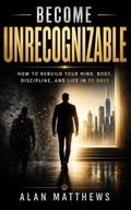 Cover: BECOME UNRECOGNIZABLE - Independently Published