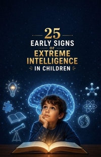 Enlarge image Cover: 25 Early Signs of Extreme Intelligence in Children - Independently Published