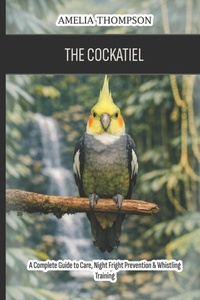 Enlarge image Cover: The Cockatiel - Independently Published