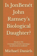 Cover: Is JonBen&eacute;t John Ramsey's Biological Daughter? - Independently Published
