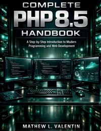 Enlarge image Cover: Complete PHP 8.5 Handbook - Complete PHP 8.5 Handbook