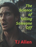 Cover: The Science of Telling Someone Off - The Science of Telling Someone Off