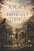 Cover: A Place for Difficult Things - A Place for Difficult Things
