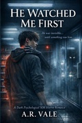 Cover: He Watched Me First - Independently Published