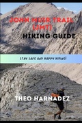 Cover: JOHN MUIR TRAIL (JMT) HIKING GUIDE - JOHN MUIR TRAIL (JMT) HIKING GUIDE