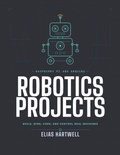 Cover: Raspberry Pi and Arduino Robotics Projects - Independently Published