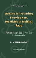 Cover: Behind a Frowning Providence, He Hides a Smiling Face - Behind a Frowning Providence, He Hides a Smiling Face