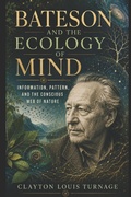 Cover: Bateson and the Ecology of Mind - Bateson and the Ecology of Mind