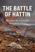 Cover: The Battle of Hattin - The Battle of Hattin