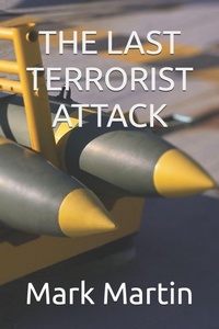 Enlarge image Cover: THE LAST TERRORIST ATTACK - Independently Published