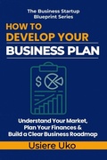 Cover: How to Develop Your Business Plan - How to Develop Your Business Plan