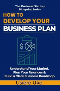 Enlarge image Cover: How to Develop Your Business Plan - How to Develop Your Business Plan