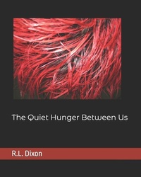 Enlarge image Cover: The Quiet Hunger Between Us - Independently Published
