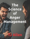Cover: The Science of Anger Management - The Science of Anger Management