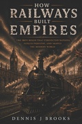 Cover: How Railways Built Empires - Independently Published