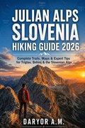 Cover: Julian Alps Slovenia Hiking Guide 2026 - Julian Alps Slovenia Hiking Guide 2026