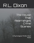 Cover: The House That Rearranges Crime Scenes - Independently Published