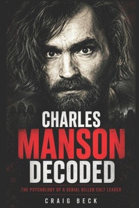 Enlarge image Cover: Charles Manson Decoded - Independently Published