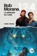 Cover: Bob Morane - La M&eacute;moire du Tigre - Bob Morane - La M&eacute;moire du Tigre