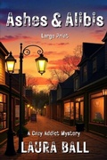 Cover: Ashes & Alibis - Independently Published