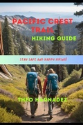 Cover: PACIFIC CREST TRAIL HIKING GUIDE - PACIFIC CREST TRAIL HIKING GUIDE