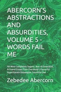Cover: ABERCORN'S ABSTRACTIONS AND ABSURDITIES, VOLUME 5  - WORDS FAIL ME - ABERCORN'S ABSTRACTIONS AND ABSURDITIES, VOLUME 5  - WORDS FAIL ME