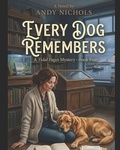 Cover: Every Dog Remembers - Independently Published