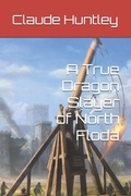 Cover: A True Dragon Slayer of North Floda - Independently Published
