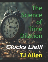 Enlarge image Cover: The Science of Time Dilation - The Science of Time Dilation