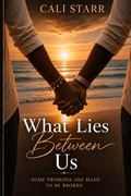 Cover: What Lies Between Us - Independently Published