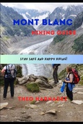Cover: MONT BLANC HIKING GUIDE - MONT BLANC HIKING GUIDE