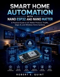 Cover: Smart Home Automation with Nano ESP32 and Nano Matter - Smart Home Automation with Nano ESP32 and Nano Matter