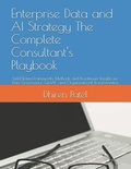 Cover: Enterprise Data and AI Strategy  The Complete Consultant's Playbook - Independently Published
