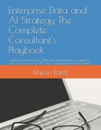 Enlarge image Cover: Enterprise Data and AI Strategy The Complete Consultant's Playbook - Independently Published