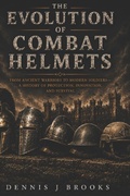 Cover: The Evolution of Combat Helmets - Independently Published