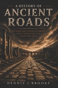 Cover: A History of Ancient Roads - Independently Published