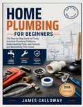 Cover: Home Plumbing for Beginners - Independently Published