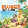 Cover: Sluggy Shines his Best - Independently Published