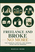 Cover: Freelance and Broke No More - Independently Published