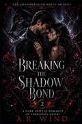 Cover: Breaking the Shadow Bond - Breaking the Shadow Bond