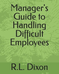 Enlarge image Cover: Manager's Guide to Handling Difficult Employees - Independently Published