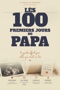 Cover: Id&eacute;e Cadeau Naissance - Les 100 premiers jours de PAPA - Independently Published