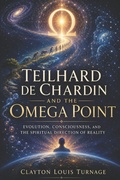 Cover: Teilhard de Chardin and the Omega Point - Teilhard de Chardin and the Omega Point