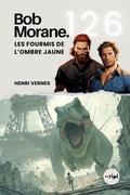 Cover: Bob Morane - Les Fourmis de l'Ombre Jaune - Bob Morane - Les Fourmis de l'Ombre Jaune