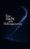 Cover: Een nacht op de Melkwegspoorweg - Independently Published