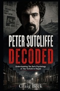 Cover: Peter Sutcliffe Decoded - Independently Published